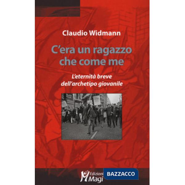 C'era un ragazzo che come me. L'eternità breve dell'archetipo giovanile
