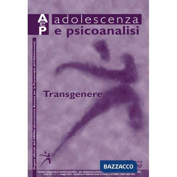 Adolescenza e psicoanalisi (2019). Vol. 1: Transgenere (maggio)