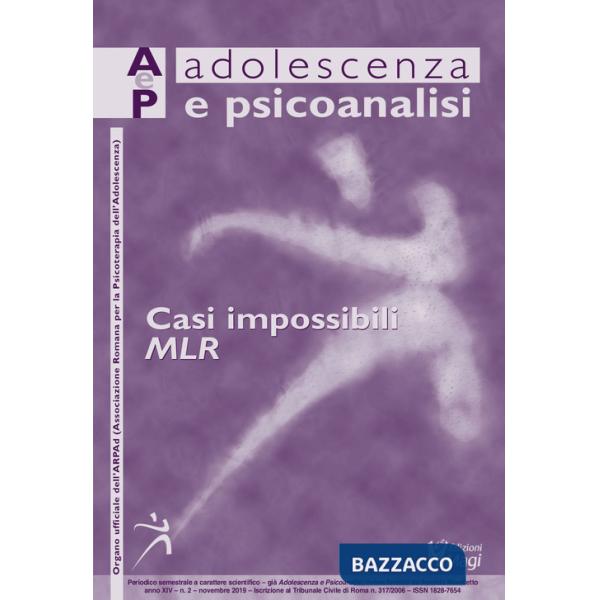 Adolescenza e psicoanalisi (2019). Vol. 2: Casi impossibili. MLR (novembre)