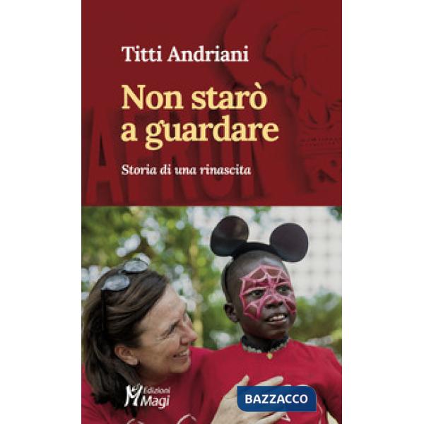 Non starò a guardare. Storia di una rinascita