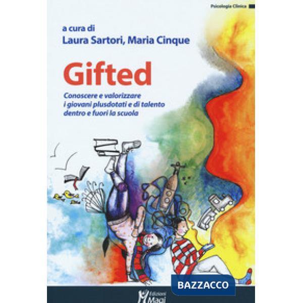 Gifted. Conoscere e valorizzare i giovani plusdotati e di talento dentro e fuori la scuola
