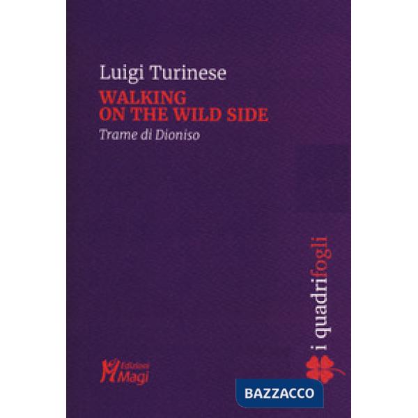 Walking on the wild side. Trame di Dioniso