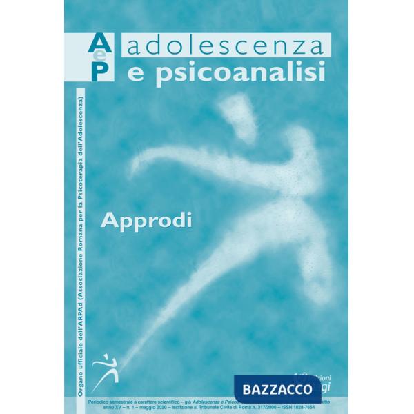 Adolescenza e psicoanalisi (2020). Vol. 1: Approdi