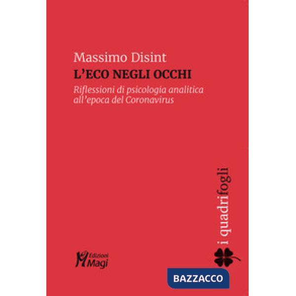 Eco negli occhi. Riflessioni di psicologia analitica all'epoca del Coronavirus (L')