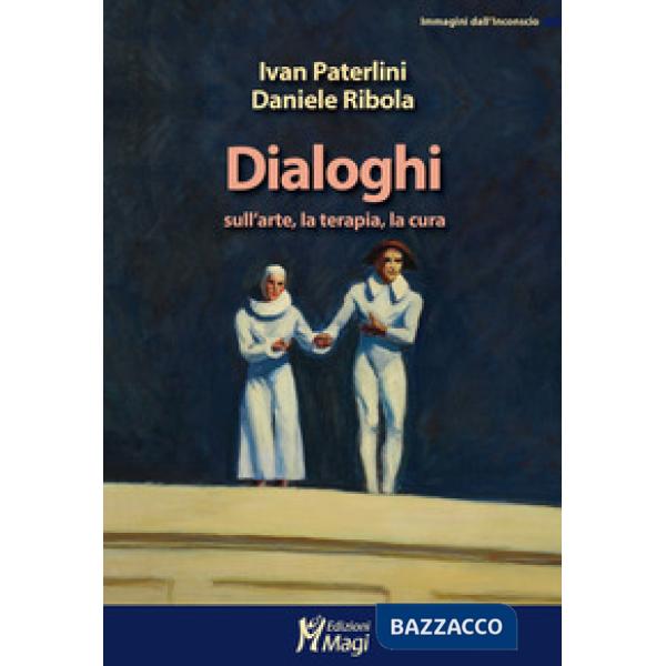 Dialoghi sull'arte, la terapia, la cura