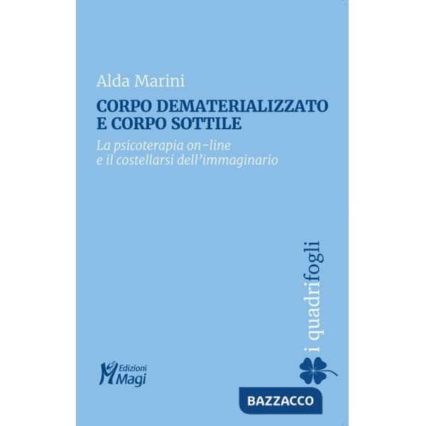 Corpo dematerializzato e corpo sottile. La psicoterapia on-line e il costellarsi dell'immaginario