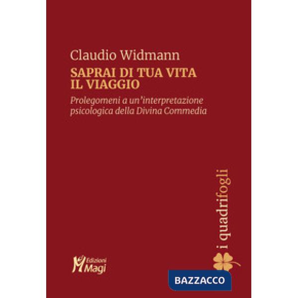 Saprai di tua vita il viaggio. Prolegomeni a una interpretazione psicologica della Divina Commedia