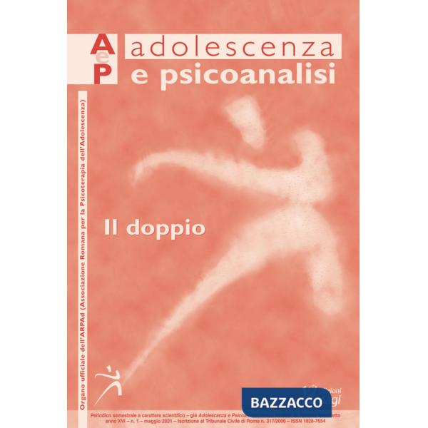 Adolescenza e psicoanalisi (2021). Vol. 1: Il doppio