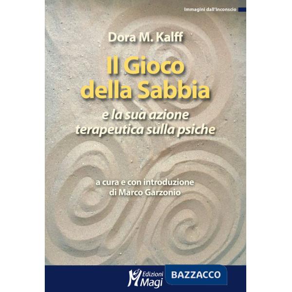 Gioco della sabbia e la sua azione terapeutica (Il)