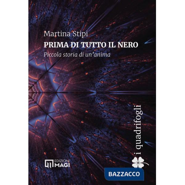 Prima di tutto il nero. Piccola storia di un'anima