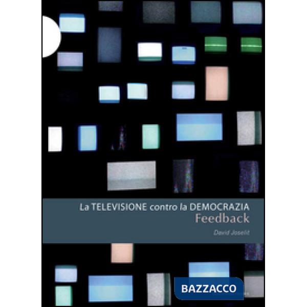Feedback. La televisione contro la democrazia
