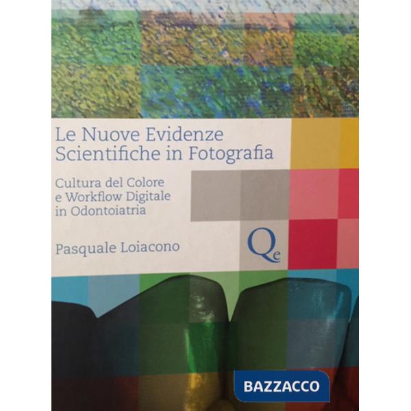 Nuove evidenze scientifiche in fotografia. Cultura del colore e workflow digitale in odontoiatria (Le)