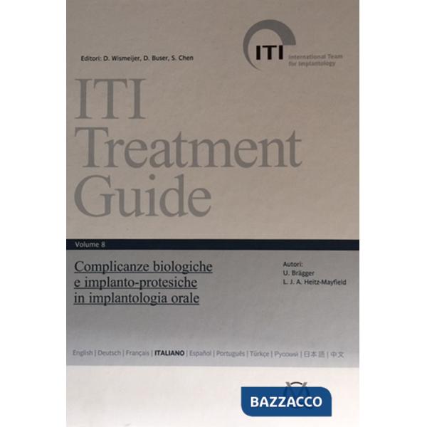 Iti treatment guide. Vol. 8: Complicanze biologiche e implants-protesiche in implantologia orale
