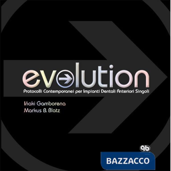Evolution. Protocolli contemporanei per impianti dentali anteriori singoli