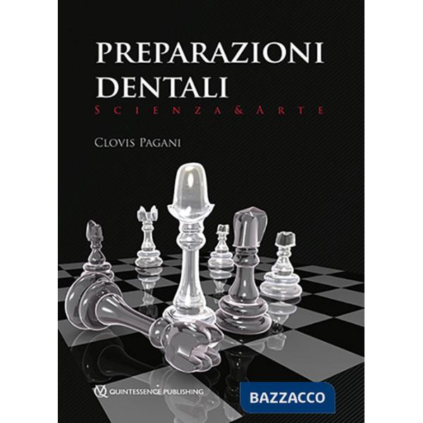 Preparazioni dentali. Scienza & arte