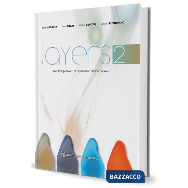 Layers 2. Direct composites: the Styleitaliano clinical secrets. Nuova ediz.