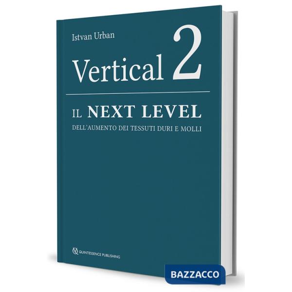 Vertical 2. Il next level dell'aumento dei tessuti duri e molli. Nuova ediz.