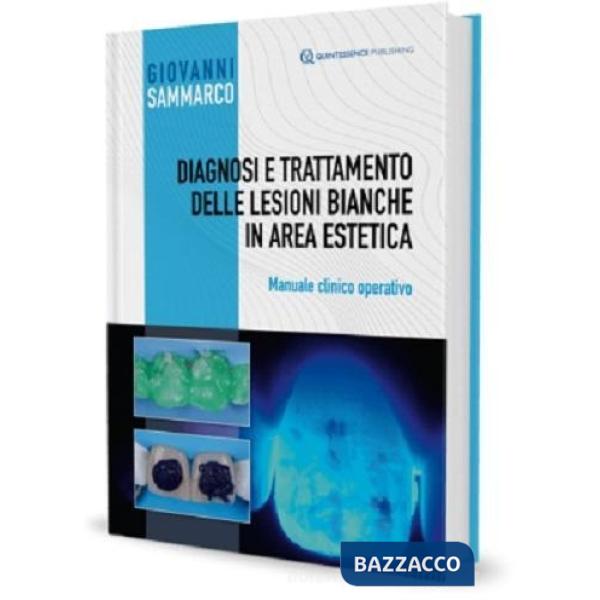 Diagnosi e trattamento delle lesioni bianche in area estetica. Manuale clinico operativo