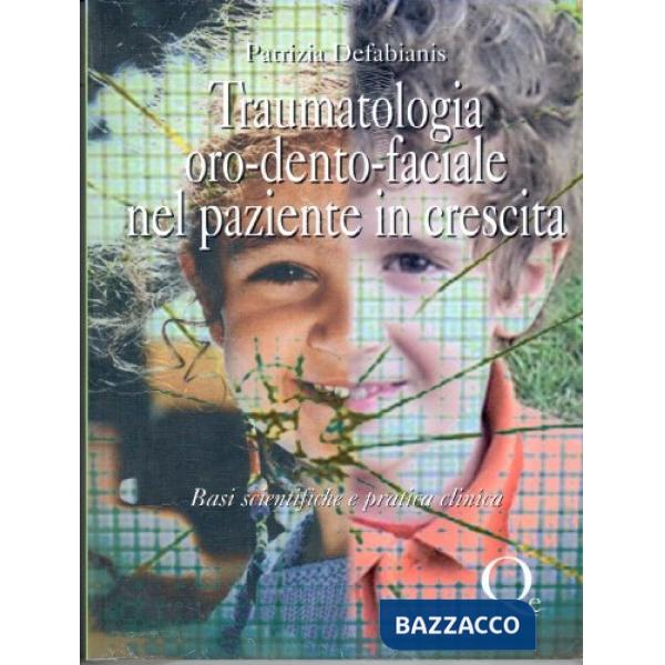 Traumatologia oro-dento-facciale nel paziente in crescita. Nuova ediz.