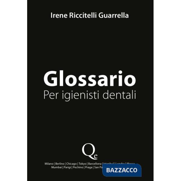 Glossario. Per igienisti dentali. Nuova ediz.