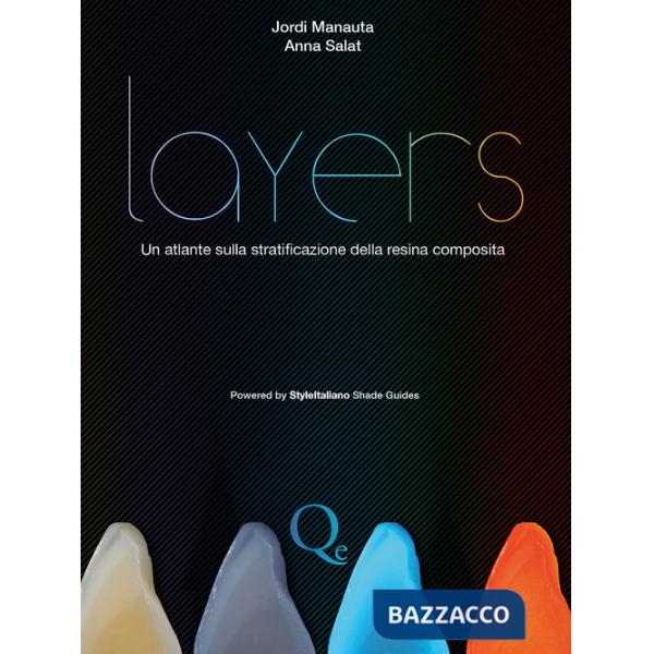 Layers. Atlante sulla stratificazione della resina composita