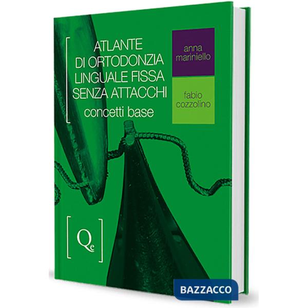 Atlante di ortodonzia linguale fissa senza attacchi. Concetti base
