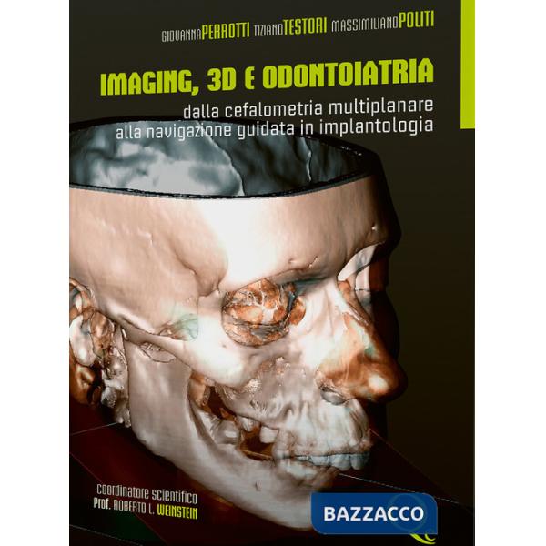 Imaging, 3D e odontoiatria. Dalla cefalometria multiplanare alla navigazione guidata in implantologia