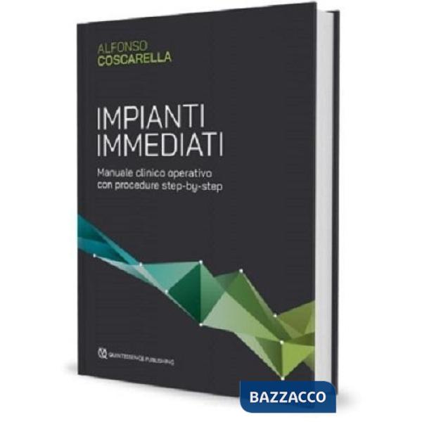 Impianti immediati. Manuale clinico operativo con procedure step by step