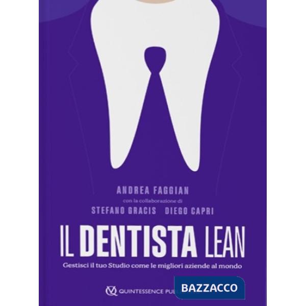 Dentista lean. Gestisci il tuo studio come le migliori aziende al mondo (Il)