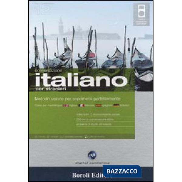 Italiano per stranieri. Metodo veloce per esprimersi perfettamente. Conversazione. CD Audio e CD-ROM. Con gadget