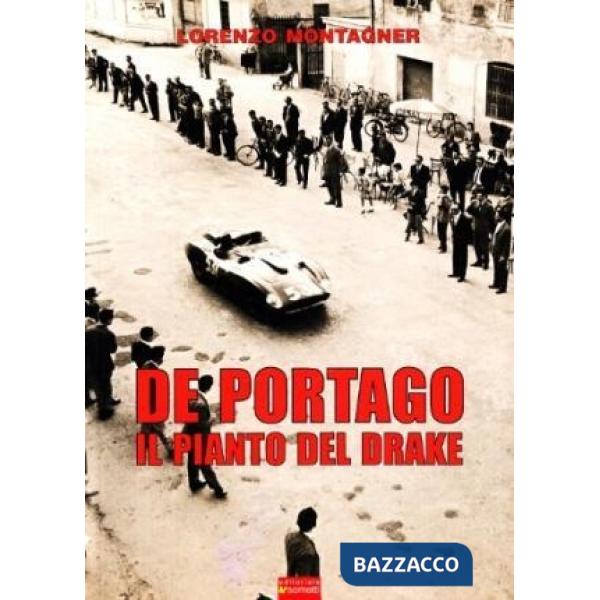 De Portago. Il pianto del drake