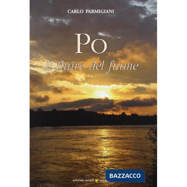 Po. Il fluire del fiume