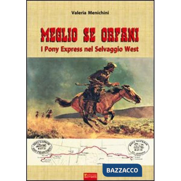 Meglio se orfani. Pony express nel selvaggio West