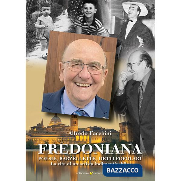 Fredoniana. Poesie, barzellette, detti popolari. La vita di un artista indimenticabile