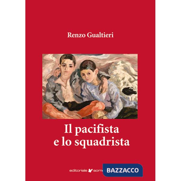 Pacifista e lo squadrista (Il)