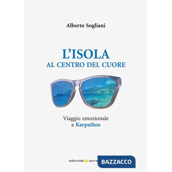 Isola al centro del cuore. Viaggio emozionale a Karpathos (L')