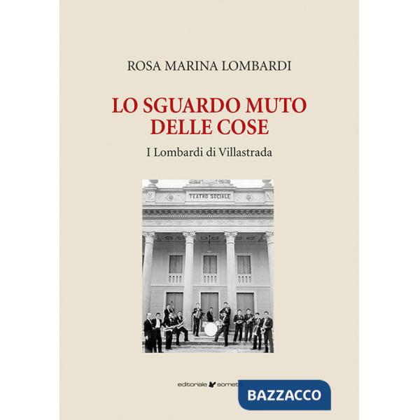 Sguardo muto delle cose. I Lombardi di Villastrada (Lo)