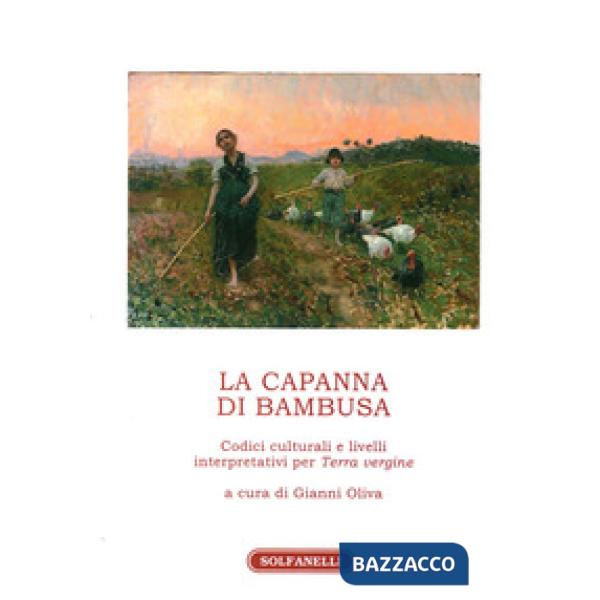 Capanna di bambusa. Codici culturali e livelli interpretativi per «Terra vergine» (La)