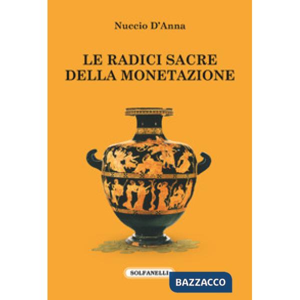 Radici sacre della monetazione (Le)