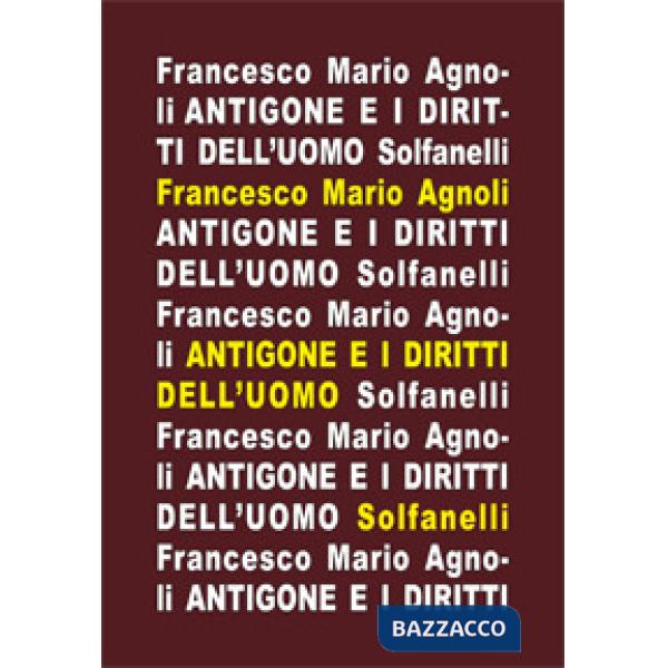 Antigone e i diritti dell'uomo