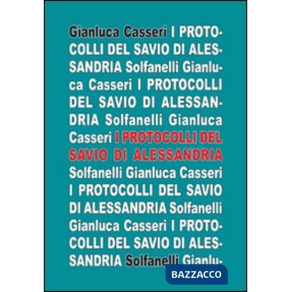 Protocolli del savio di Alessandria. Umberto Eco nel romanzesco mondo dei savi di Sion (I)