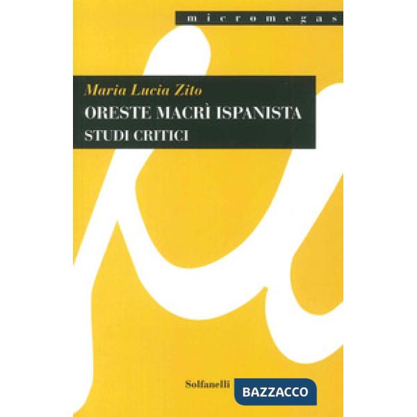 Oreste Macrì ispanista. Studi critici