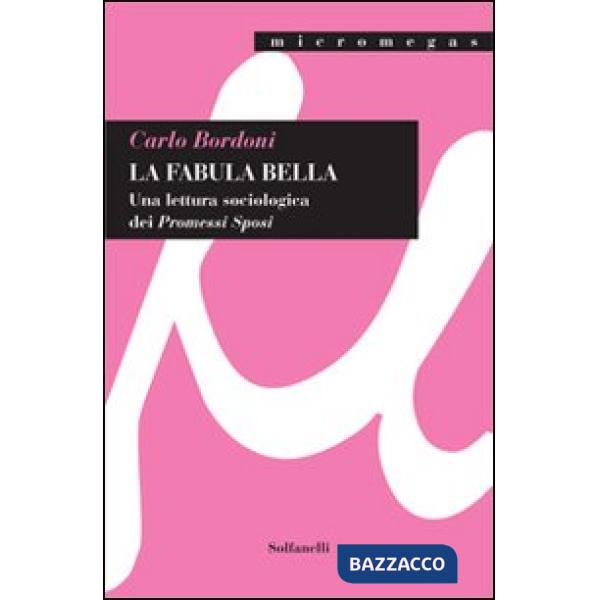 Fabula bella. Una lettura sociologica dei «Promessi sposi» (La)