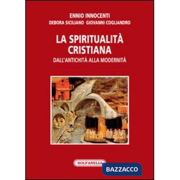Spiritualità cristiana dall'antichità alla modernità (La)