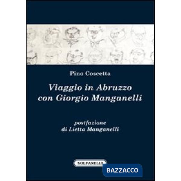 Viaggio in Abruzzo con Giorgio Manganelli