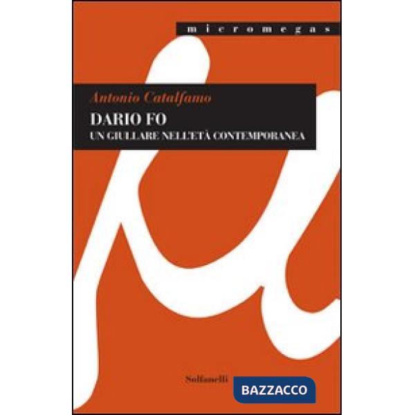 Dario Fo. Un giullare nell'età contemporanea