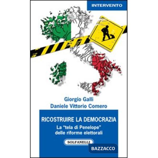 Ricostruire la democrazia. La «tela di Penelope» delle riforme elettorali