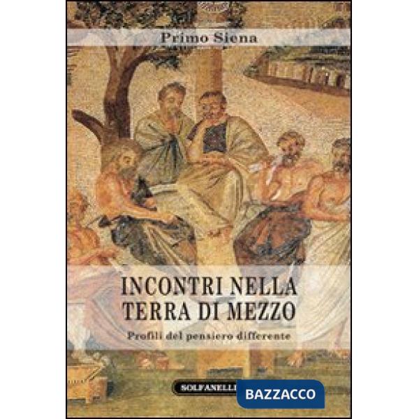 Incontri nella Terra di mezzo. Profili del pensiero differente