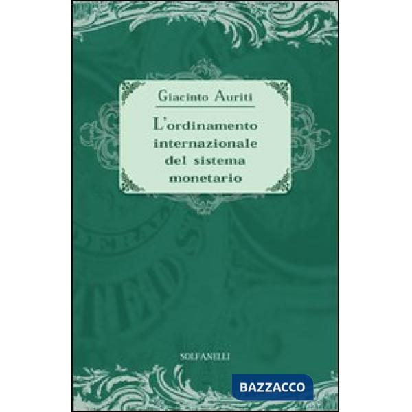 Ordinamento internazionale del sistema monetario (L')