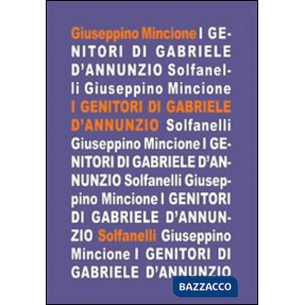 Genitori di Gabriele D'Annunzio nei racconti del figlio (I)